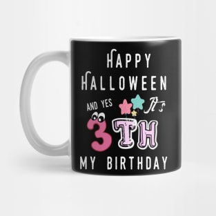 happy halloween and yes it's my 3th  birthday Mug